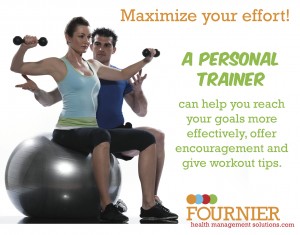 Maximise your effort with a personal trainer.