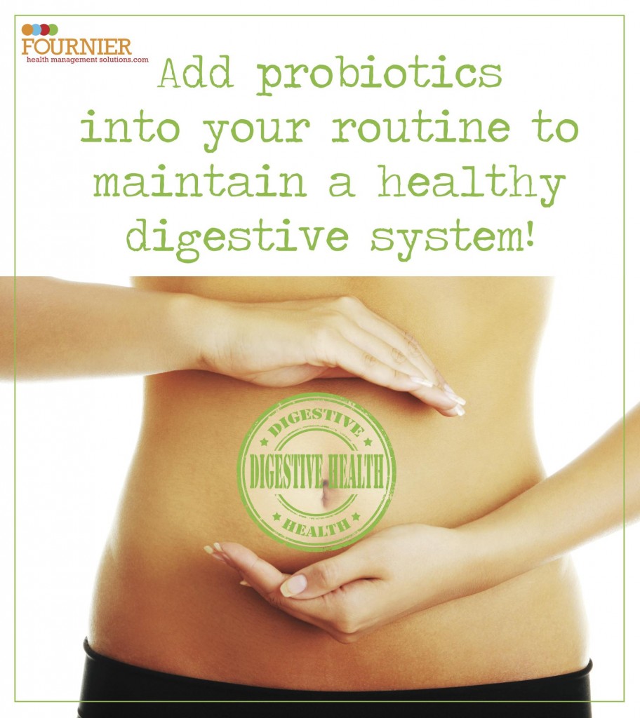 Add probiotics into your routine to maintain a healthy digestive system!